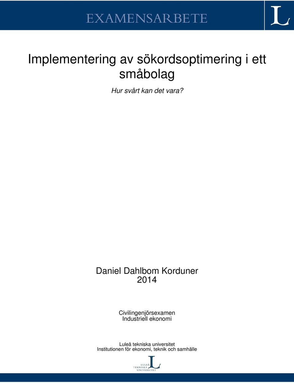 Daniel Dahlbom Korduner 2014 Civilingenjörsexamen