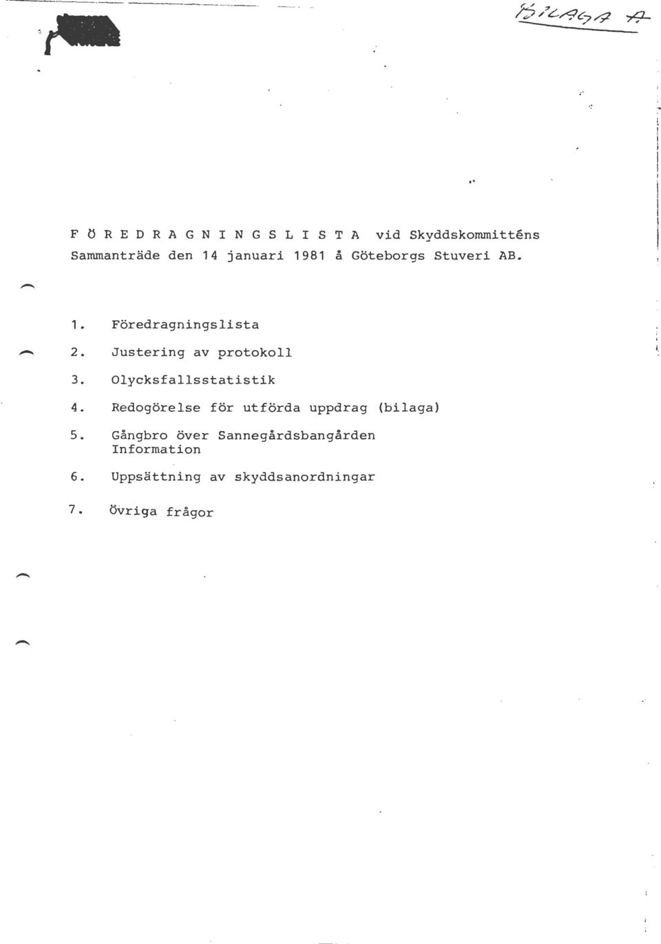 Justering av protokoll i. f 3. Olycksfallsstatistik 4.