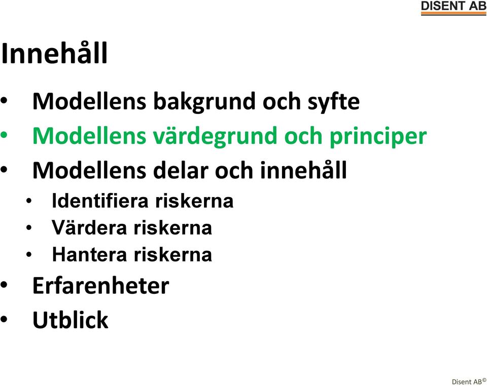 delar och innehåll Identifiera riskerna