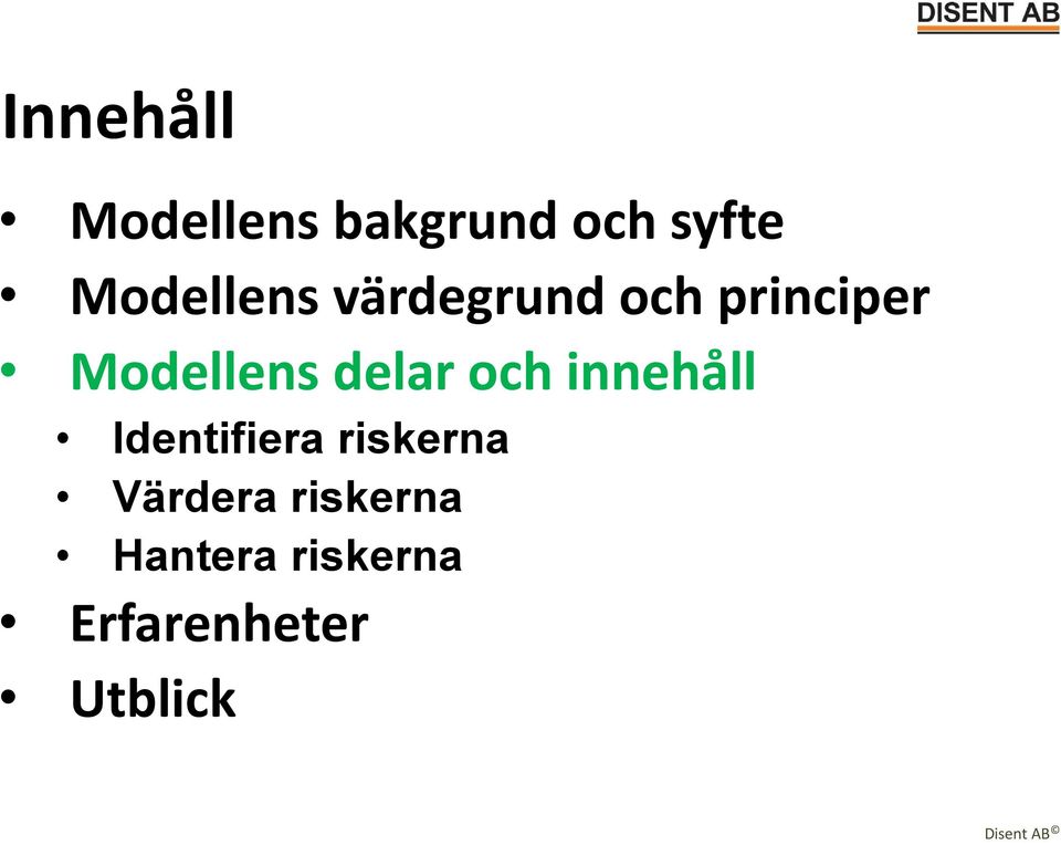 delar och innehåll Identifiera riskerna