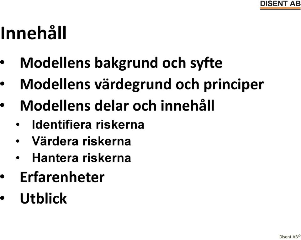 delar och innehåll Identifiera riskerna