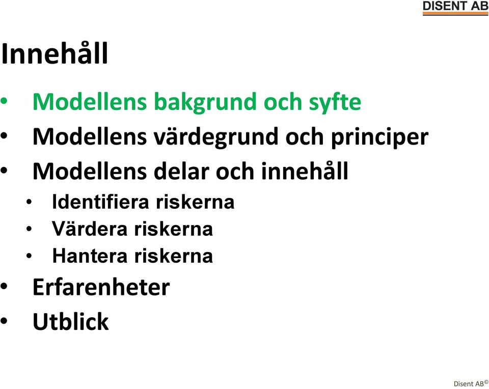 delar och innehåll Identifiera riskerna