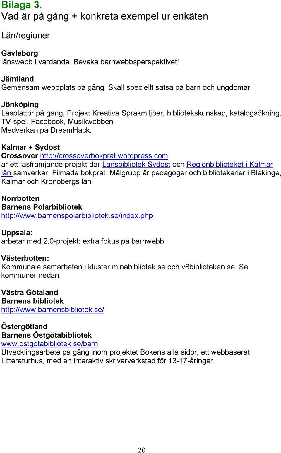 Kalmar + Sydost Crossover http://crossoverbokprat.wordpress.com är ett läsfrämjande projekt där Länsbibliotek Sydost och Regionbiblioteket i Kalmar län samverkar. Filmade bokprat.