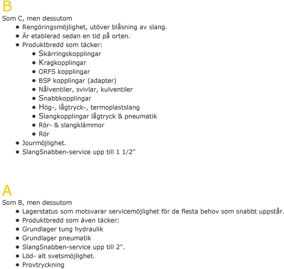 lågtryck-, termoplastslang Slangkopplingar lågtryck & pneumatik Rör- & slangklämmor Rör Jourmöjlighet.