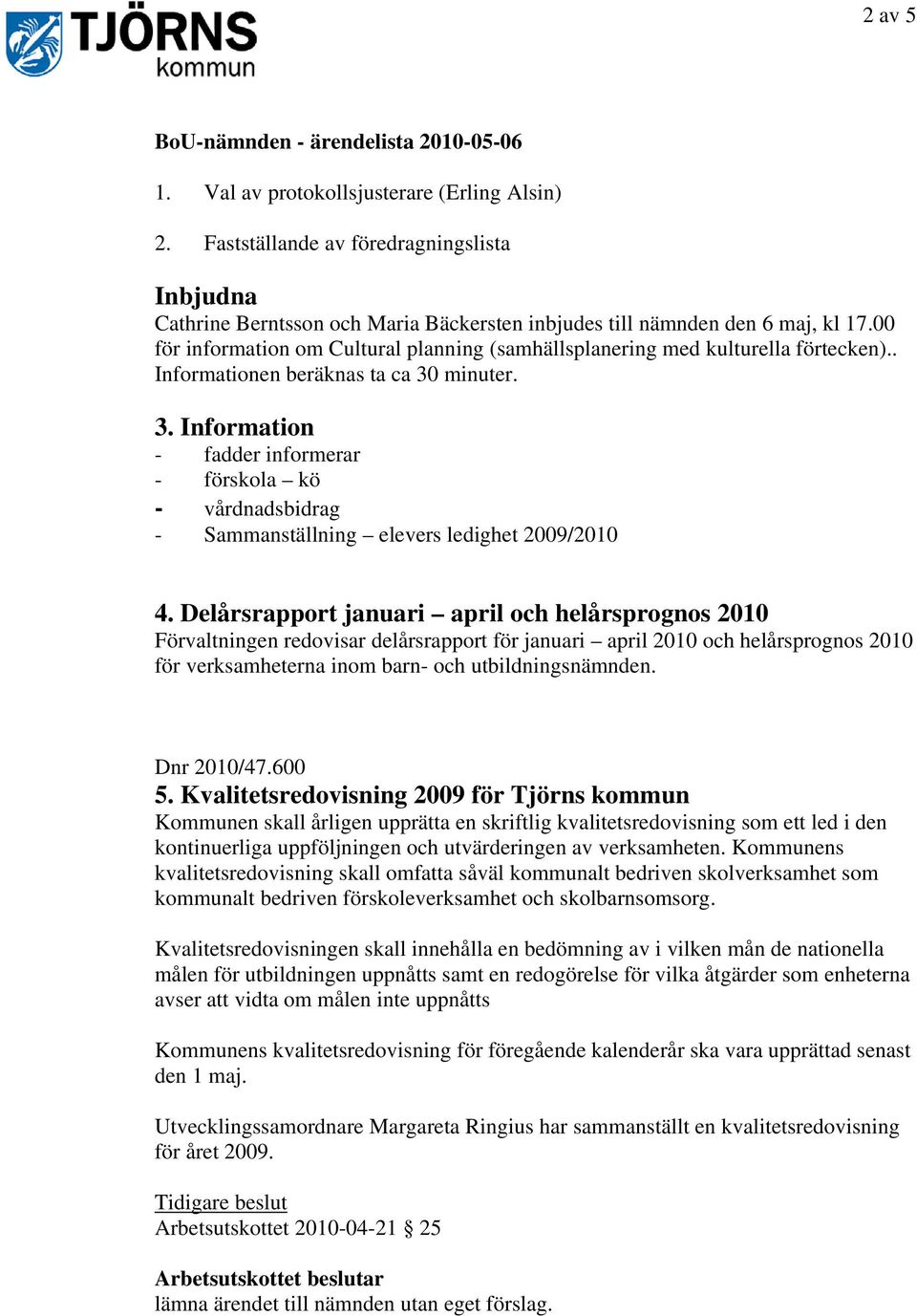 00 för information om Cultural planning (samhällsplanering med kulturella förtecken).. Informationen beräknas ta ca 30