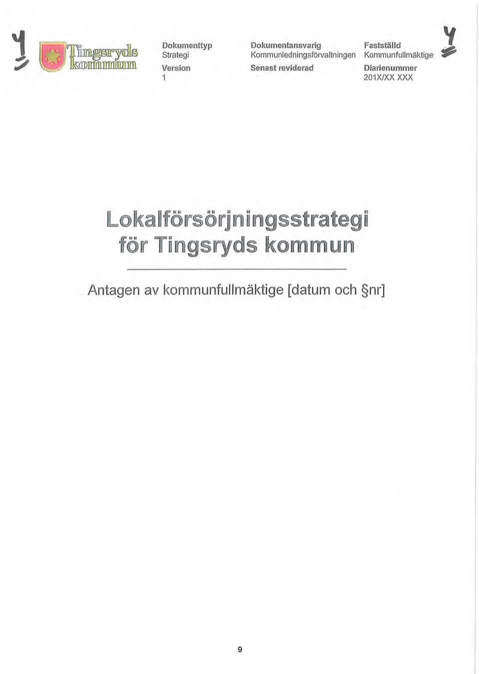 Fastställd Kommunfullmäktige Diarienummer 201X/XX