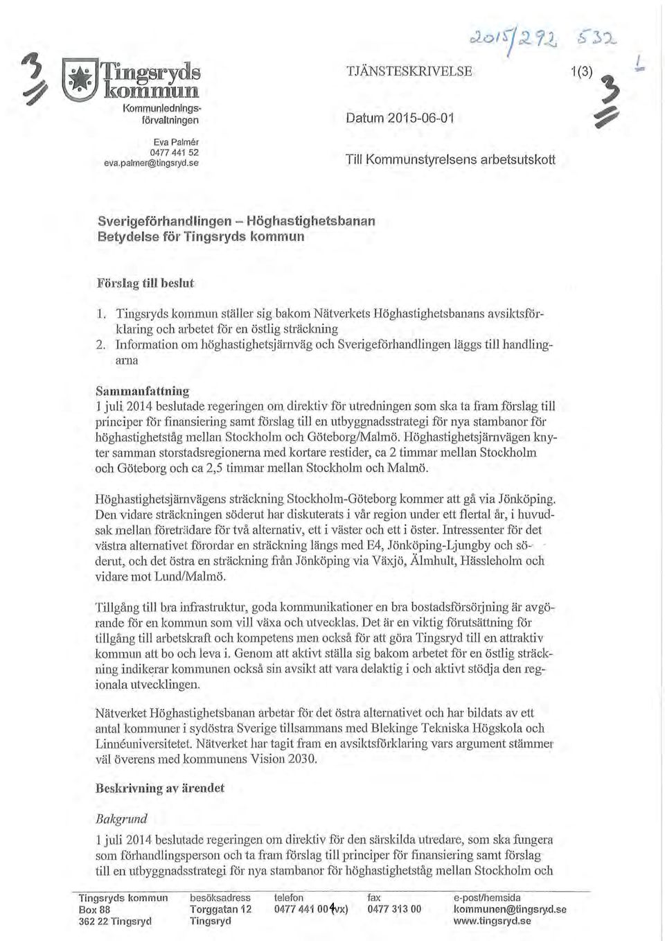 Tingsryds kommun ställer sig bakom Nätverkets Höghastighetsbanans avsiktsför Idaring och arbetet för en östlig sträclming 2.