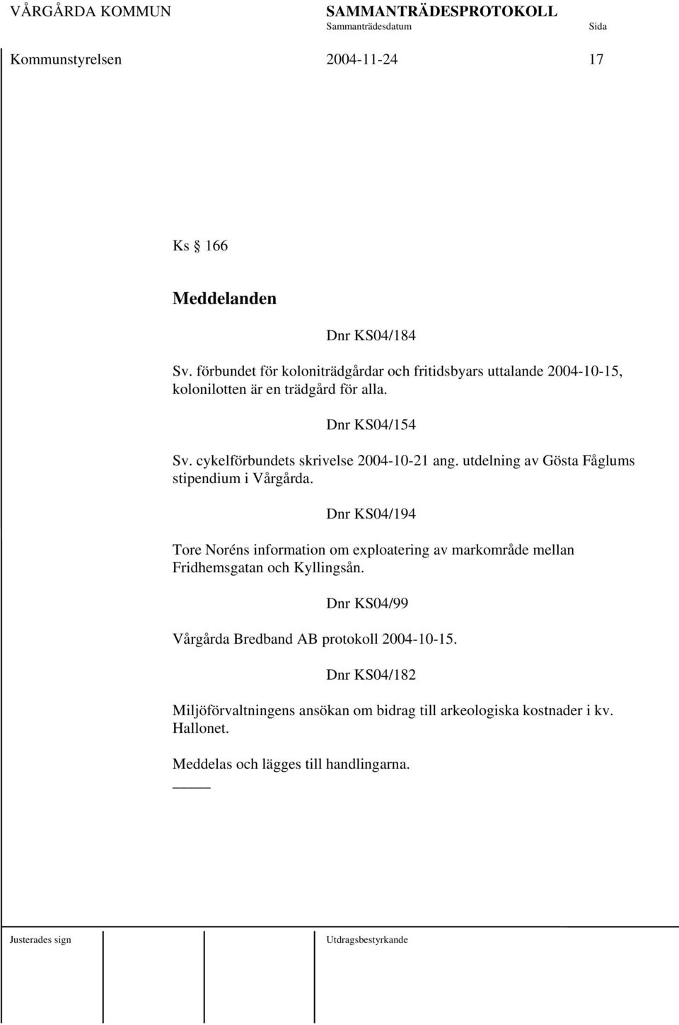 cykelförbundets skrivelse 2004-10-21 ang. utdelning av Gösta Fåglums stipendium i Vårgårda.