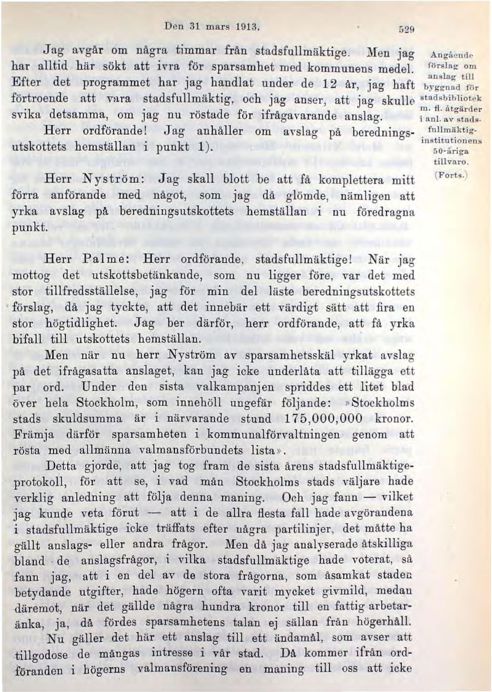 U,dec SVI a e samma, om Jag nu rös a e ör 1 råga varande anslag. i anl. a v stods. H err ordförande! J ag anhåller om avslag på berednings- '"lim"k". institutionens utskottets hemställan i punkt 1).