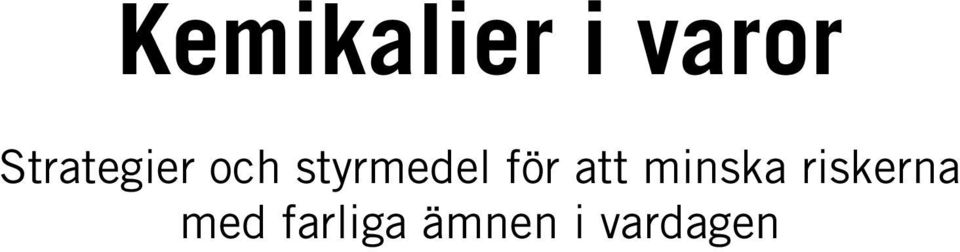 styrmedel för att