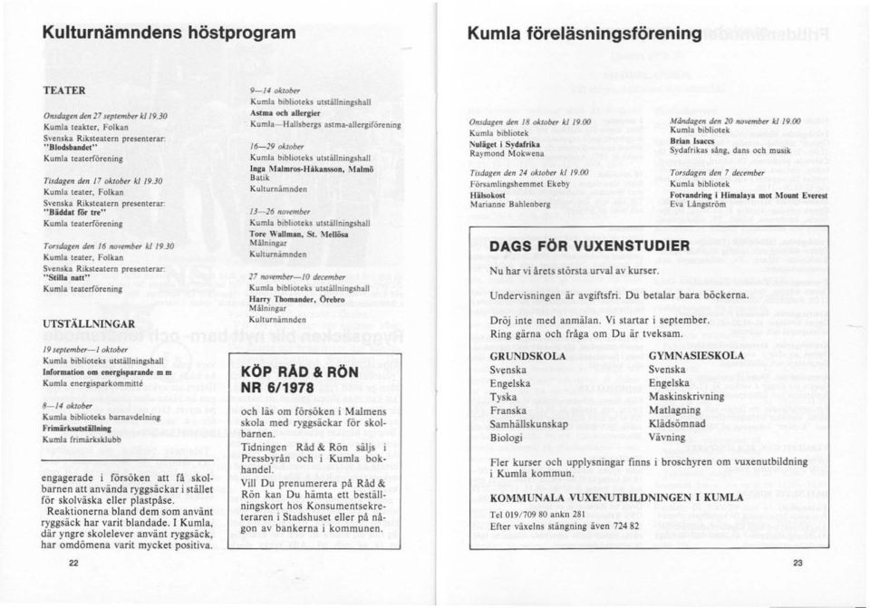 30 KumJa teater, Folkan Svenska Riksteatern presenterar: "Biddtt för rr,," Kumla teaterförening Toudt2gt'1f dn! 16 novtmbc>r kf /9.30 Kumla teater.