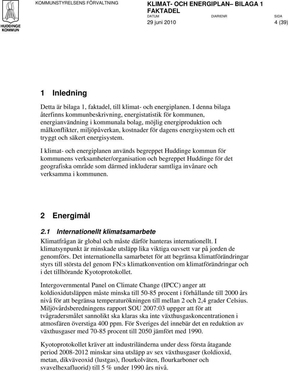 energisystem och ett tryggt och säkert energisystem.