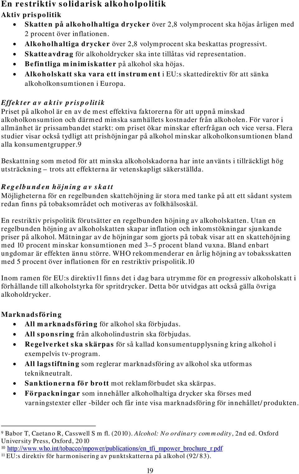 Alkoholsk ska vara ett instrument i EU:s skedirektiv för sänka alkoholkonsumtionen i Europa.