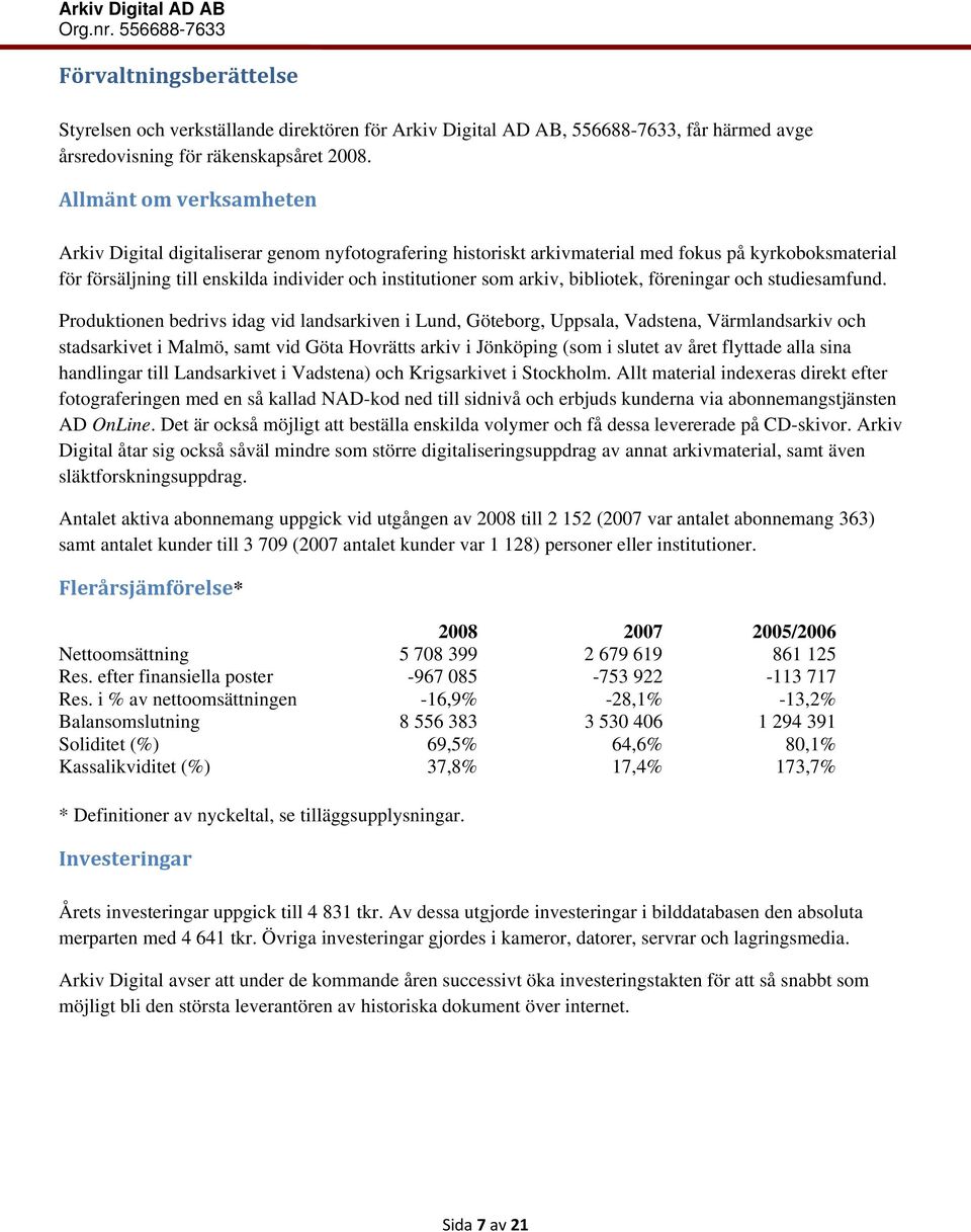 bibliotek, föreningar och studiesamfund.