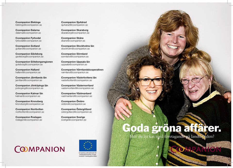 se Coompanion Gävleborg gavleborg@coompanion.se Coompanion Sörmland sormland@coompanion.se Coompanion Göteborgsregionen goteborg@coompanion.se Coompanion Uppsala län uppsala@coompanion.