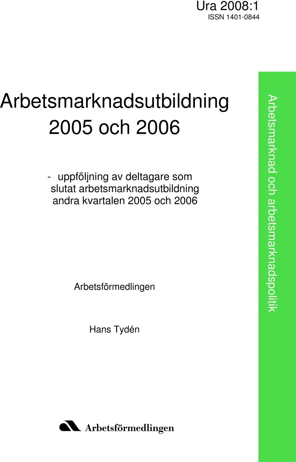 arbetsmarknadsutbildning andra kvartalen 2005 och 2006