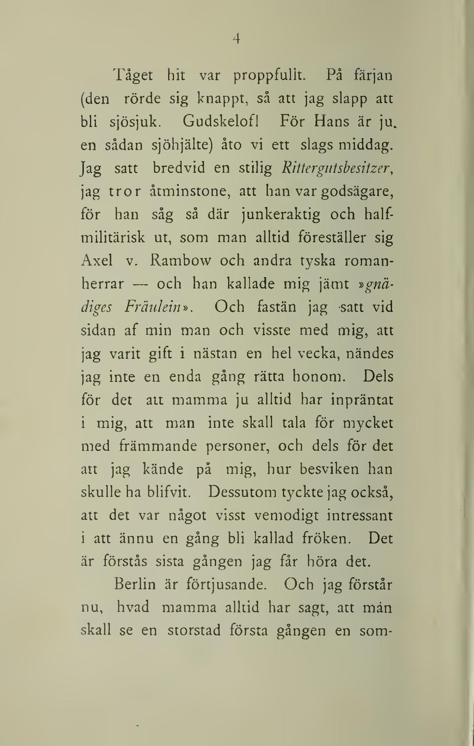 Rambow och andra tyska romanherrar och han kallade mig jämt *gnådiges Fräulein».