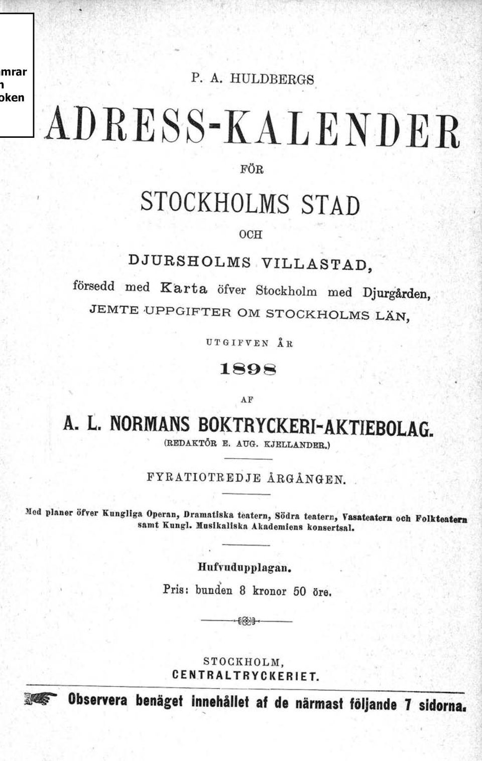 (REDAKTÖR E. AUG. KjELLANDER.), FYRATIOTREDJE ÅRGÅNGEN.