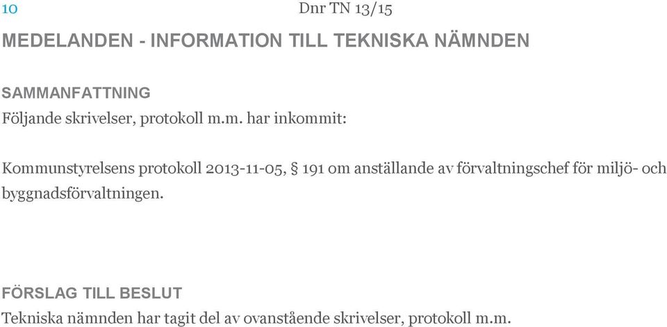 m. har inkommit: Kommunstyrelsens protokoll 2013-11-05, 191 om anställande