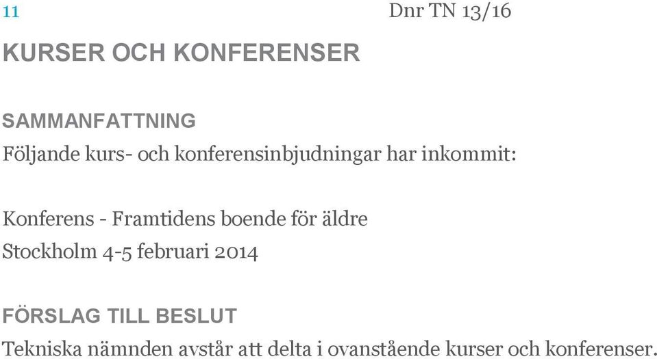 boende för äldre Stockholm 4-5 februari 2014 Tekniska