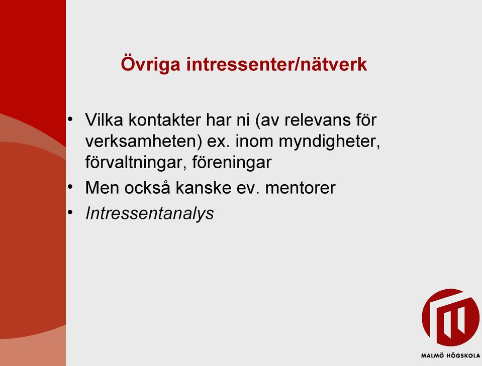 inom myndigheter, förvaltningar, föreningar