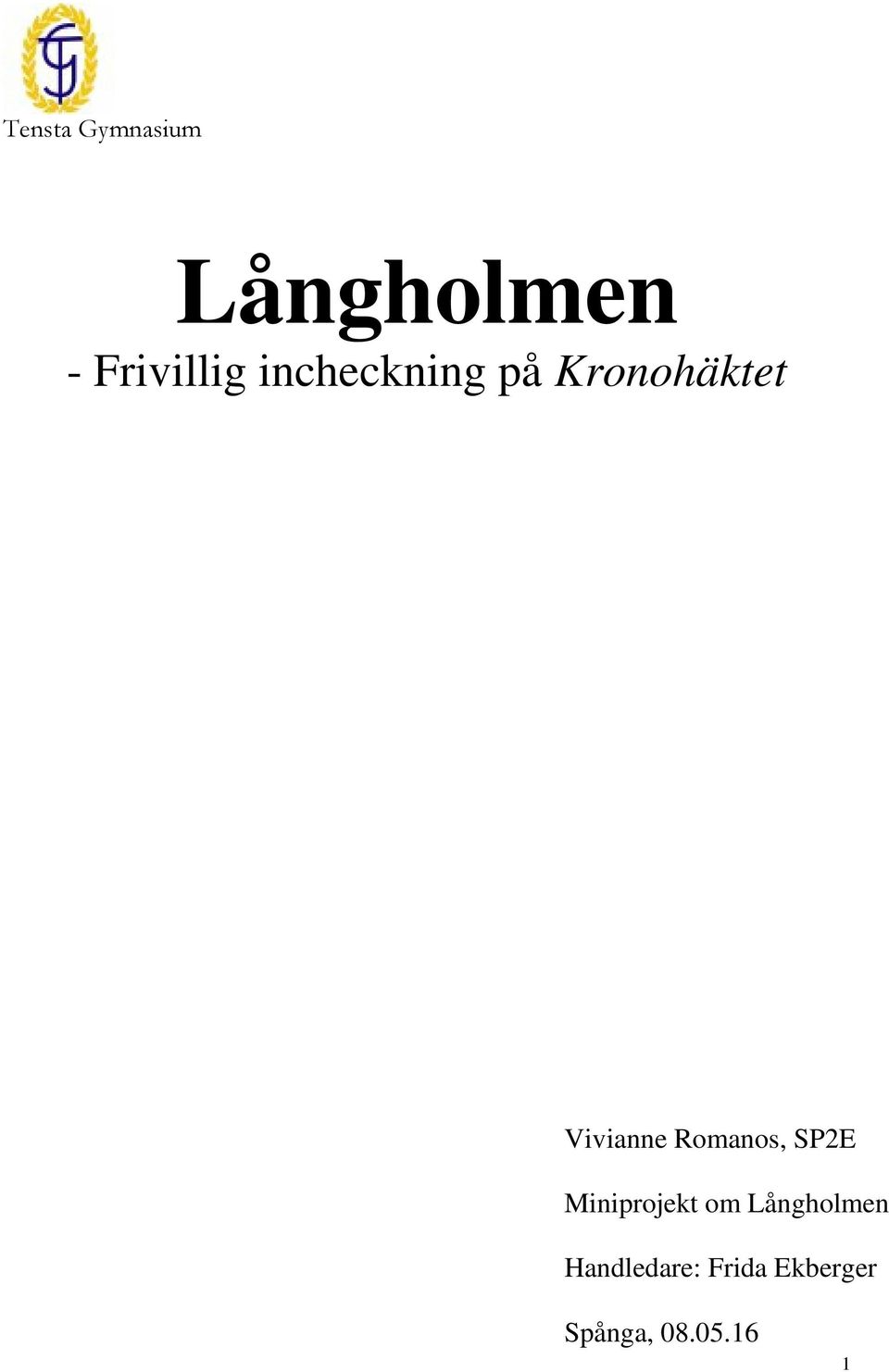 Romanos, SP2E Miniprojekt om Långholmen