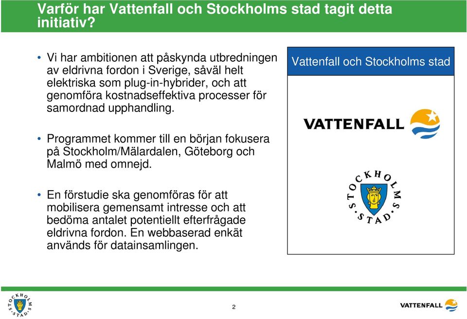 kostnadseffektiva processer för samordnad upphandling.