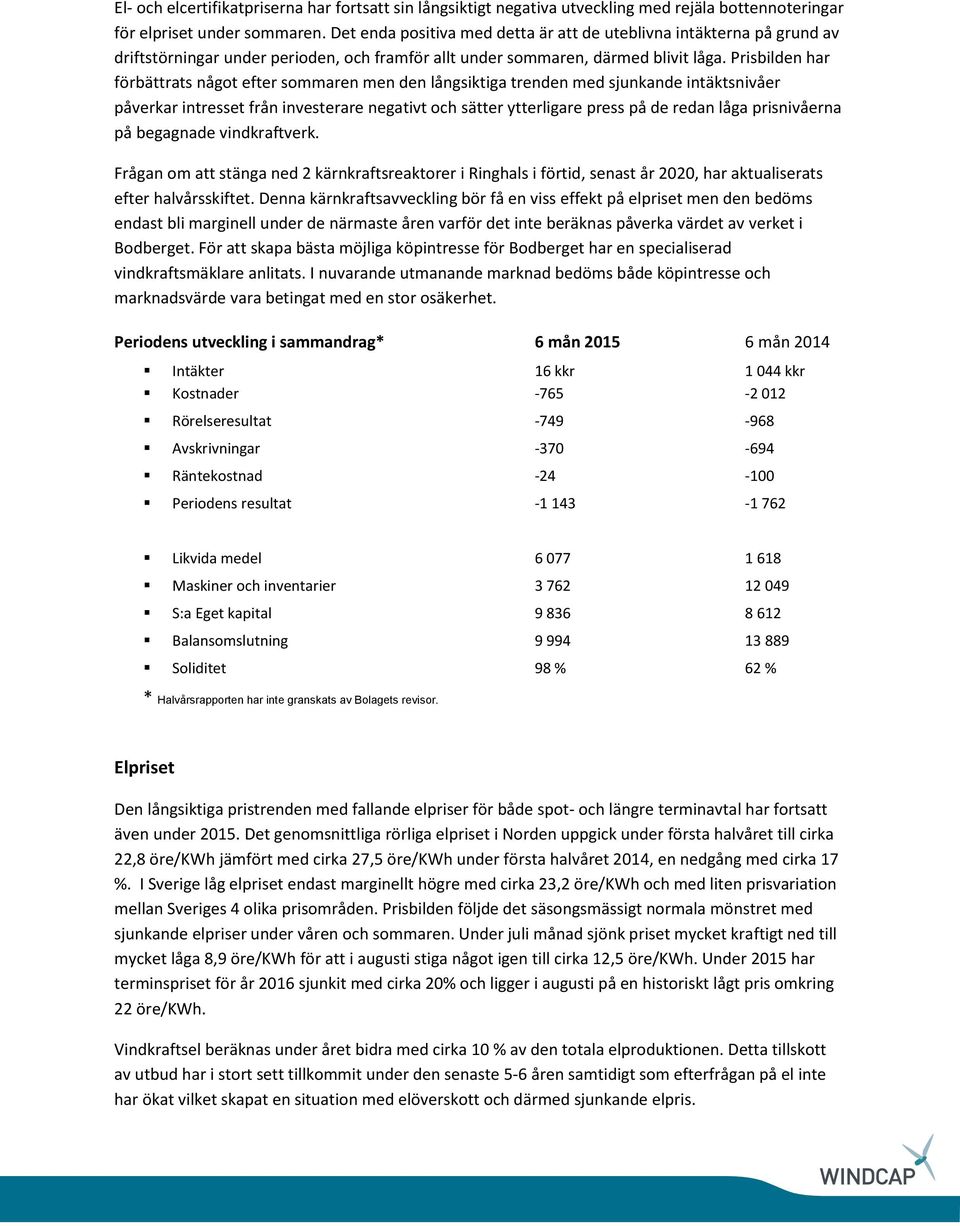 Prisbilden har förbättrats något efter sommaren men den långsiktiga trenden med sjunkande intäktsnivåer påverkar intresset från investerare negativt och sätter ytterligare press på de redan låga