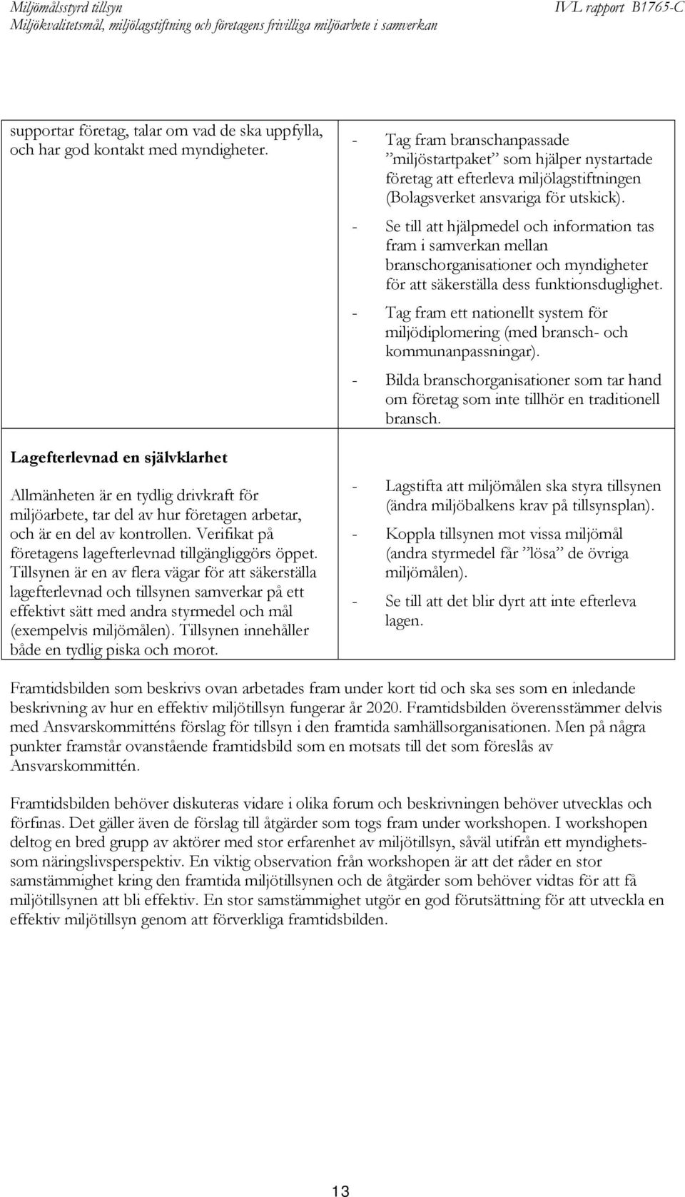 Verifikat på företagens lagefterlevnad tillgängliggörs öppet.