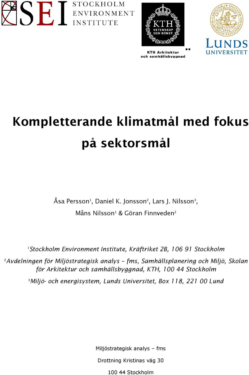 Avdelningen för Miljöstrategisk analys fms, Samhällsplanering och Miljö, Skolan för Arkitektur och samhällsbyggnad, KTH,