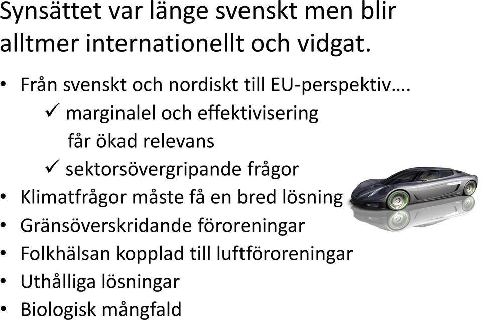 marginalel och effektivisering får ökad relevans sektorsövergripande frågor