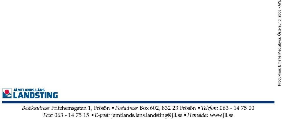 15 E-post: jamtlands.lans.landsting@jll.se Hemsida: www.