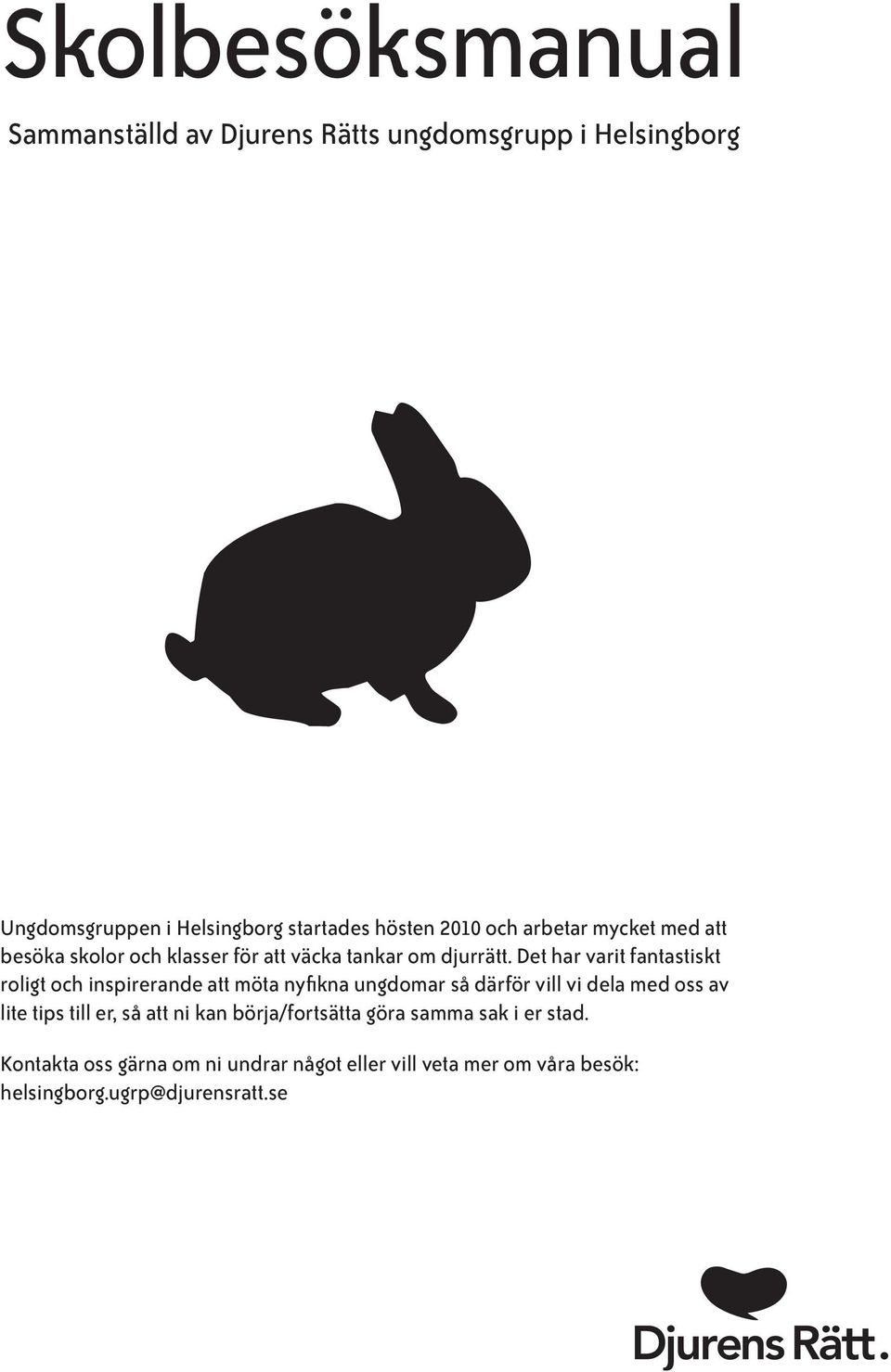 Det har varit fantastiskt roligt och inspirerande att möta nyfikna ungdomar så därför vill vi dela med oss av lite tips till
