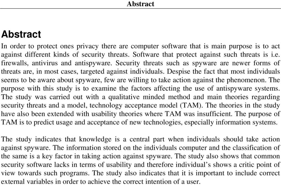 Despise the fact that most individuals seems to be aware about spyware, few are willing to take action against the phenomenon.