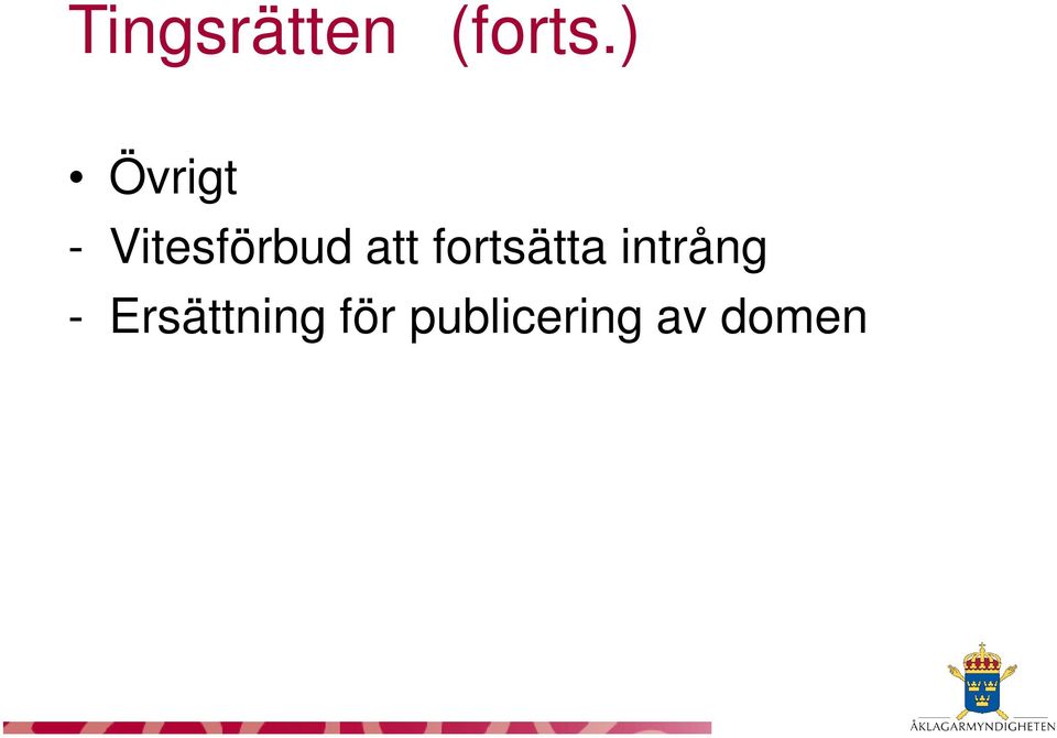 att fortsätta intrång -