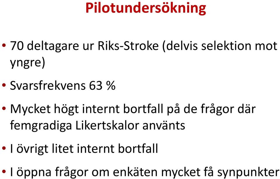 bortfall på de frågor där femgradiga Likertskalor använts I