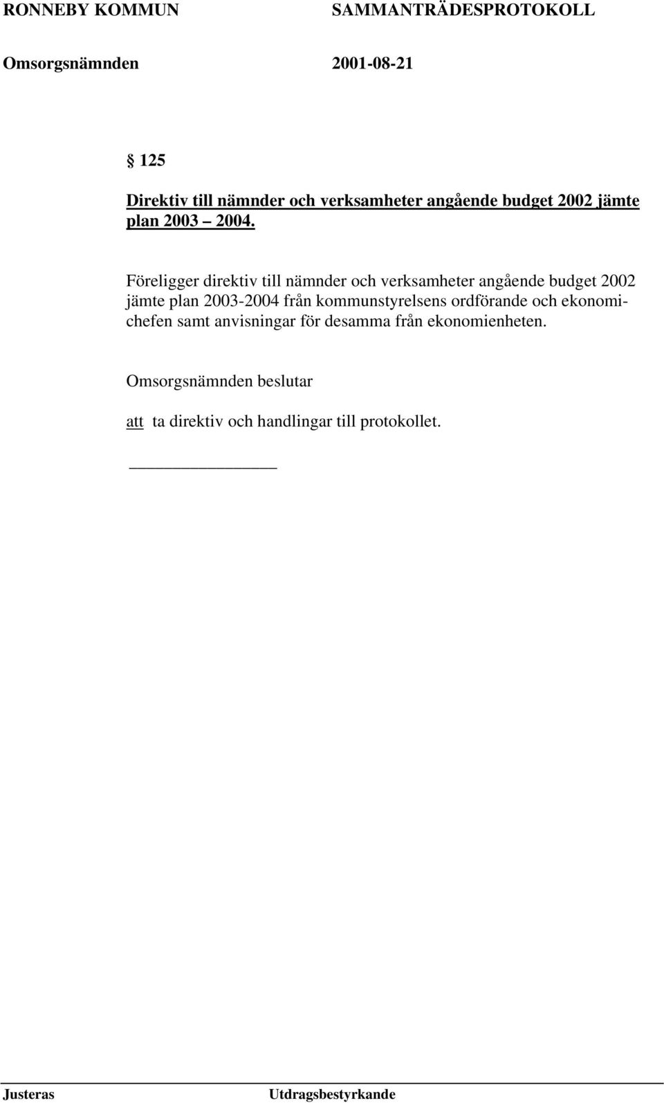 jämte plan 2003-2004 från kommunstyrelsens ordförande och ekonomichefen samt