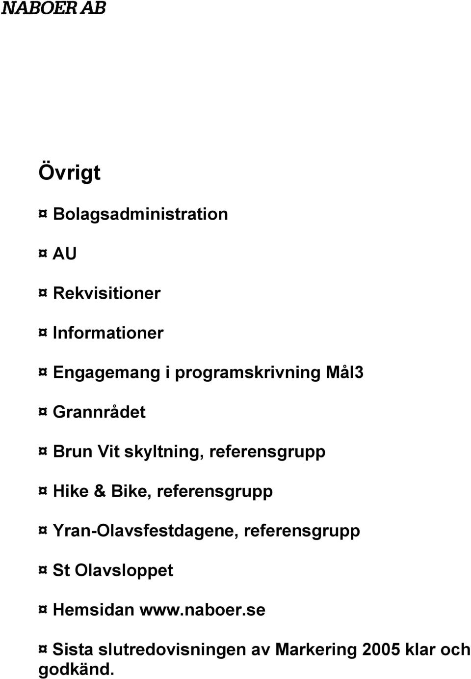 Bike, referensgrupp Yran-Olavsfestdagene, referensgrupp St Olavsloppet