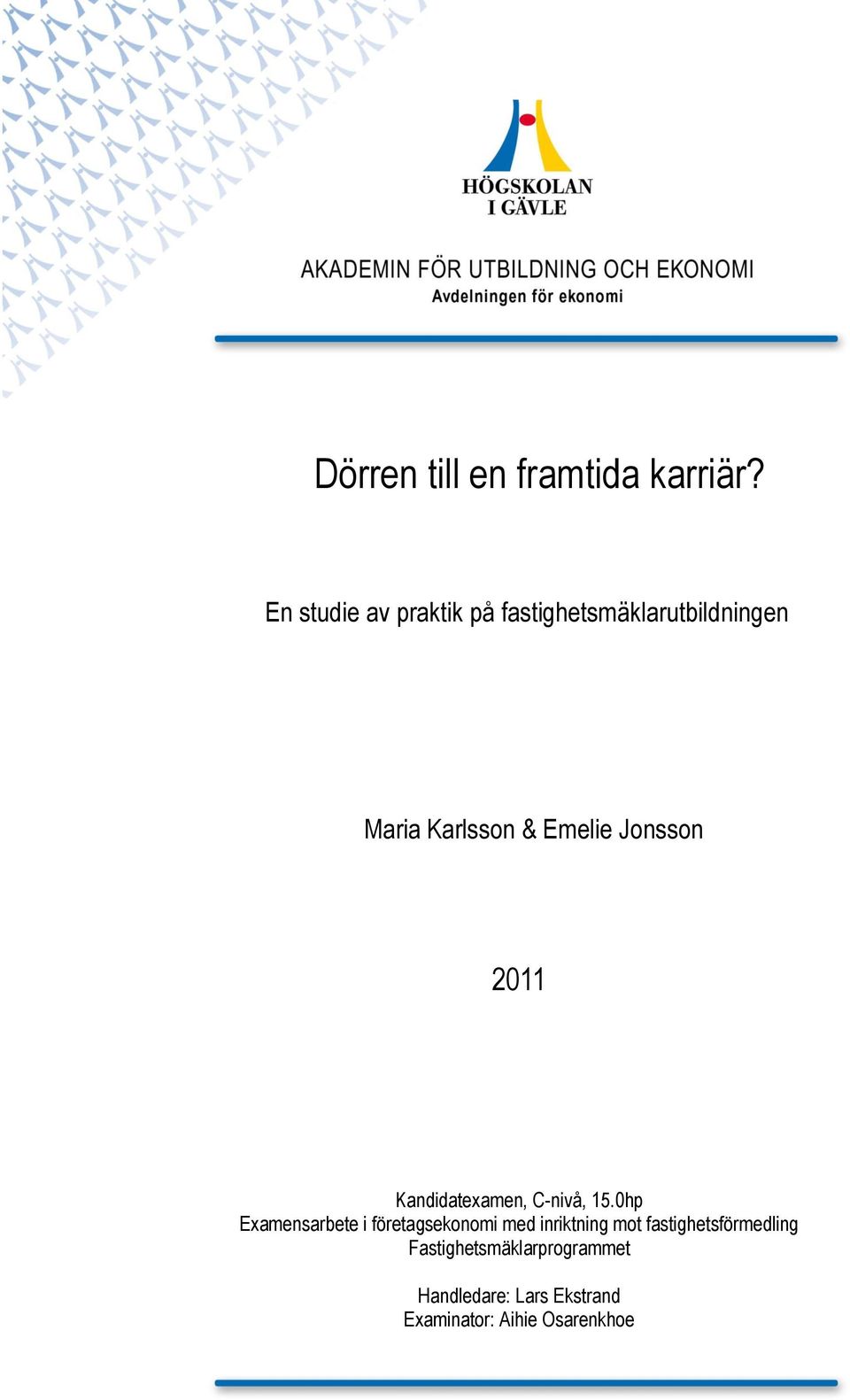 Jonsson 2011 Kandidatexamen, C-nivå, 15.