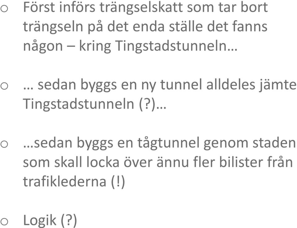 alldeles jämte Tingstadstunneln (?