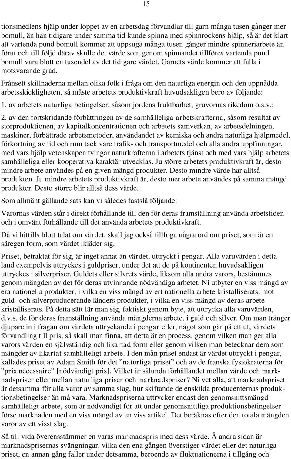 tusendel av det tidigare värdet. Garnets värde kommer att falla i motsvarande grad.