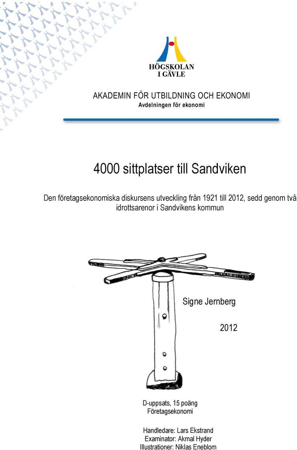 Sandvikens kommun Signe Jernberg 2012 D-uppsats, 15 poäng