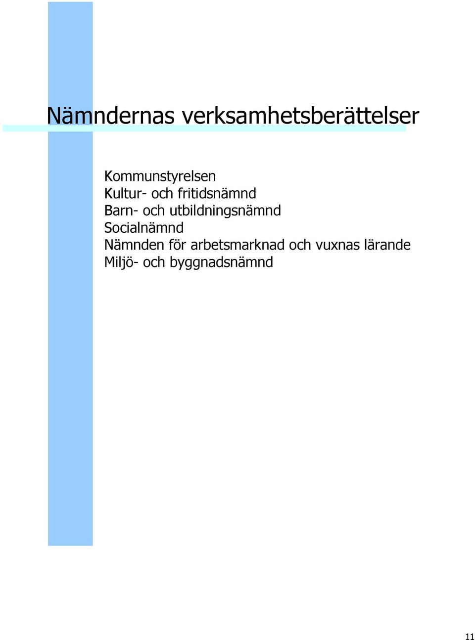 och utbildningsnämnd Socialnämnd Nämnden för