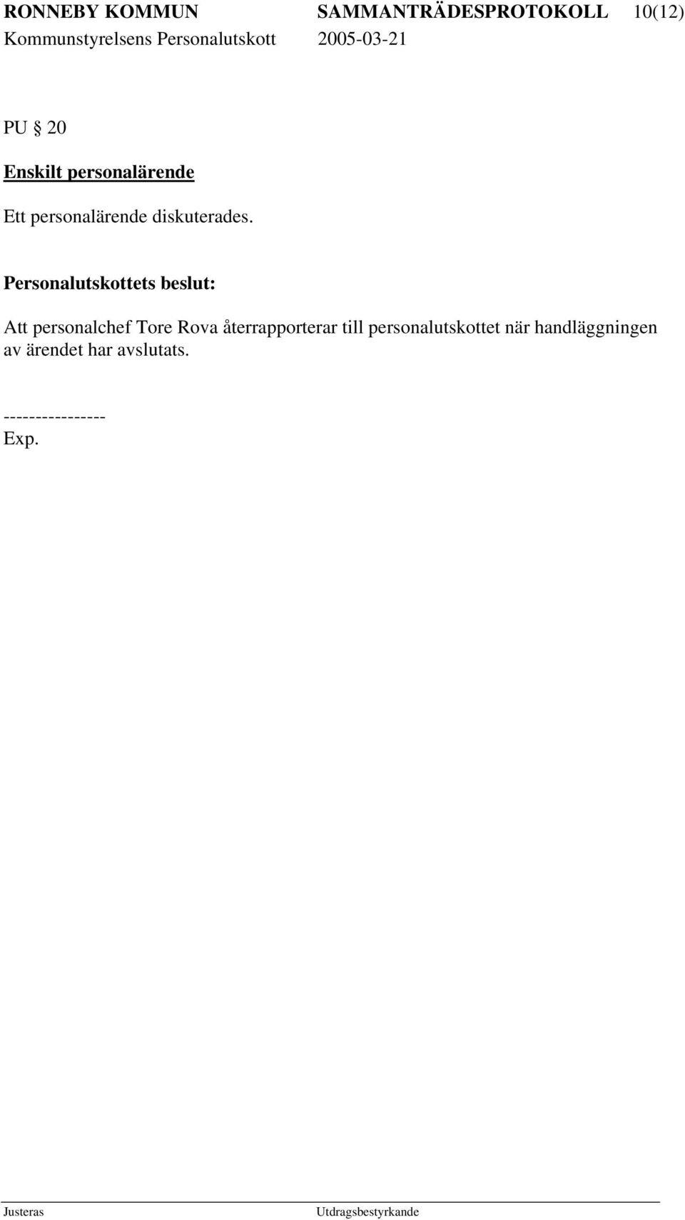 diskuterades.