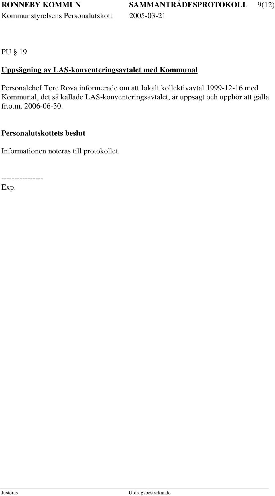 kollektivavtal 1999-12-16 med Kommunal, det så kallade LAS-konventeringsavtalet, är