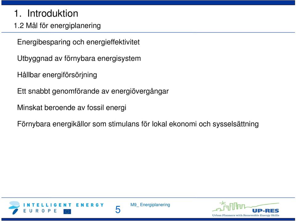 av förnybara energisystem Hållbar energiförsörjning Ett snabbt