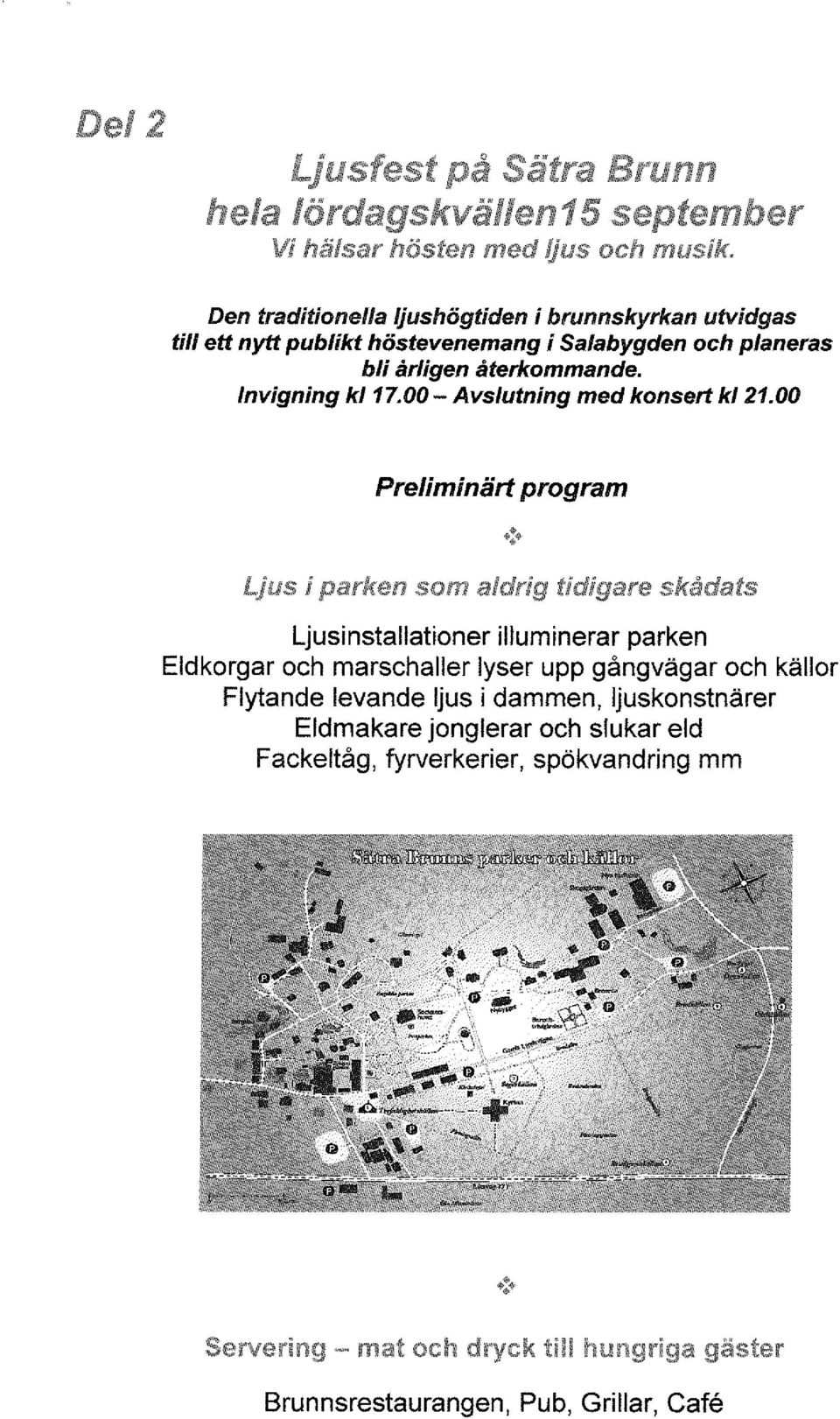 00 Preliminärt program i sam ","Ui'YUN Ljusinstallationer illuminerar parken Eldkorgar och marschaller lyser upp gångvägar