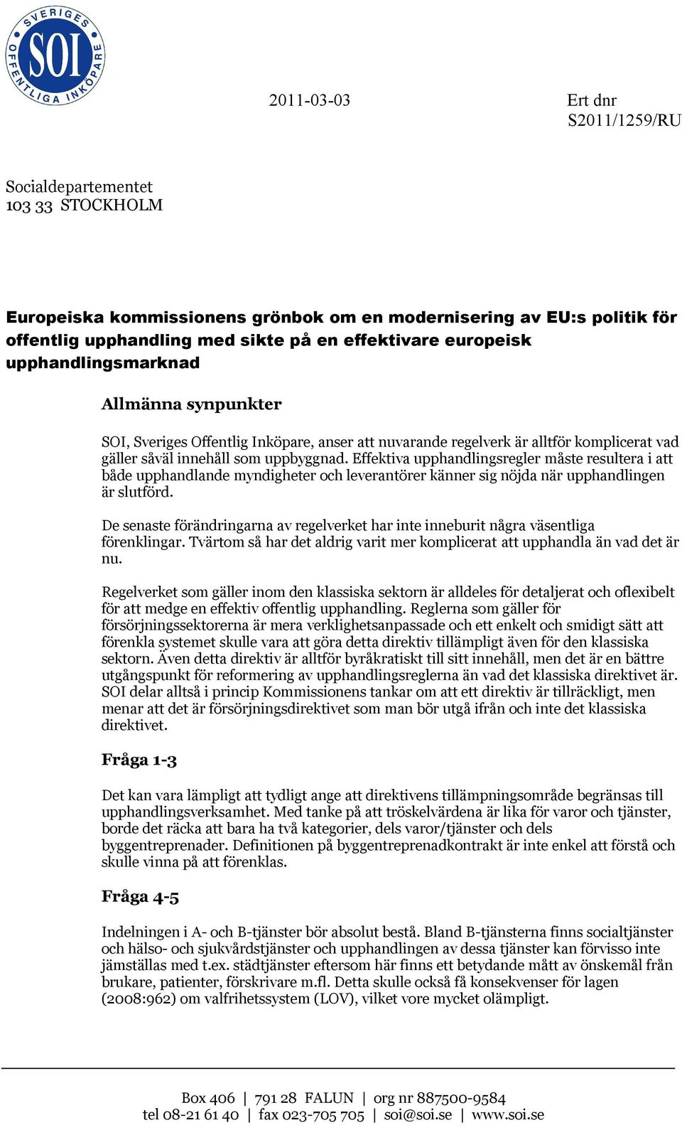 Effektiva upphandlingsregler måste resultera i att både upphandlande myndigheter och leverantörer känner sig nöjda när upphandlingen är slutförd.