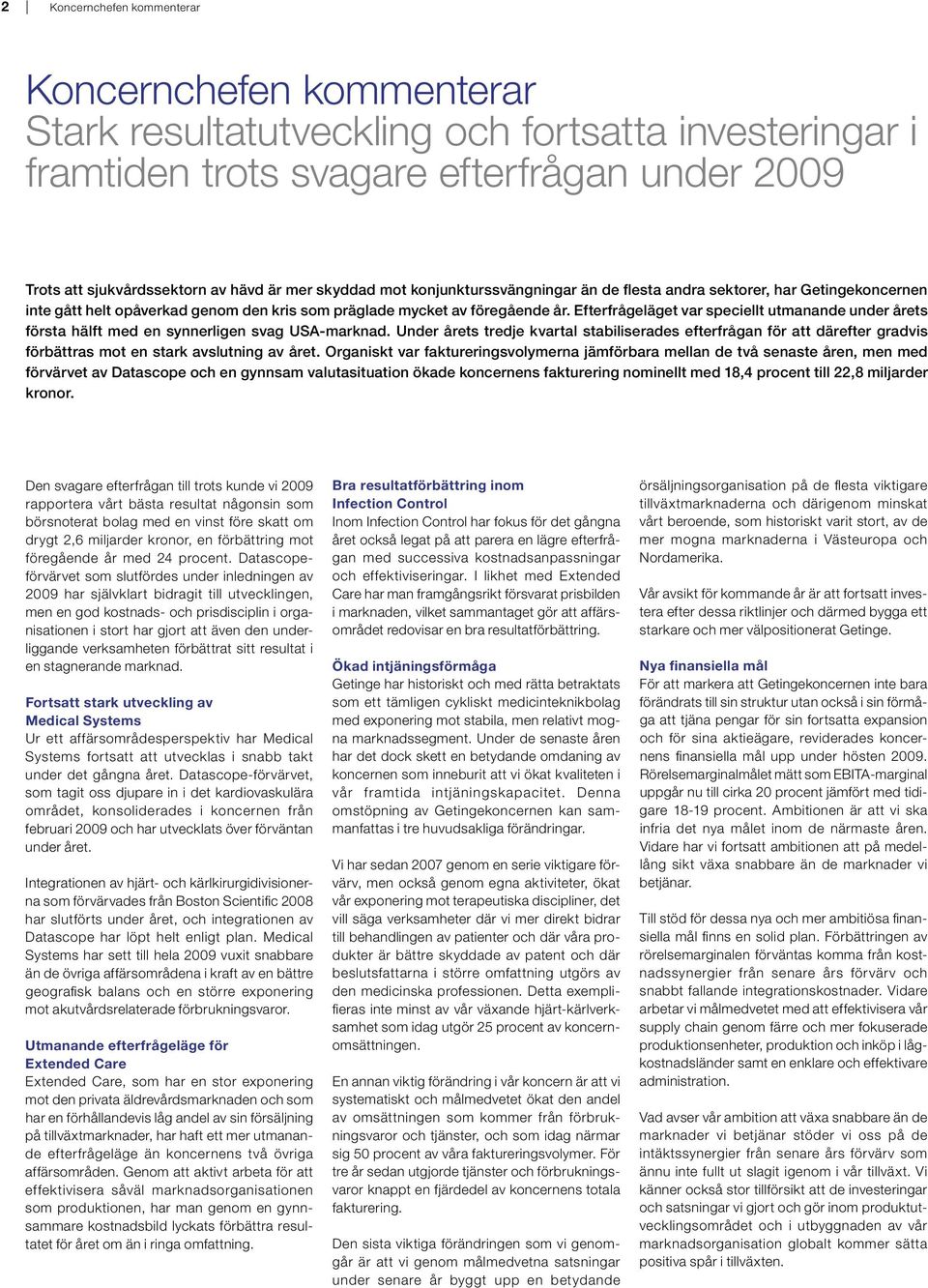 efterfrågeläget var speciellt utmanande under årets första hälft med en synnerligen svag usa-marknad.