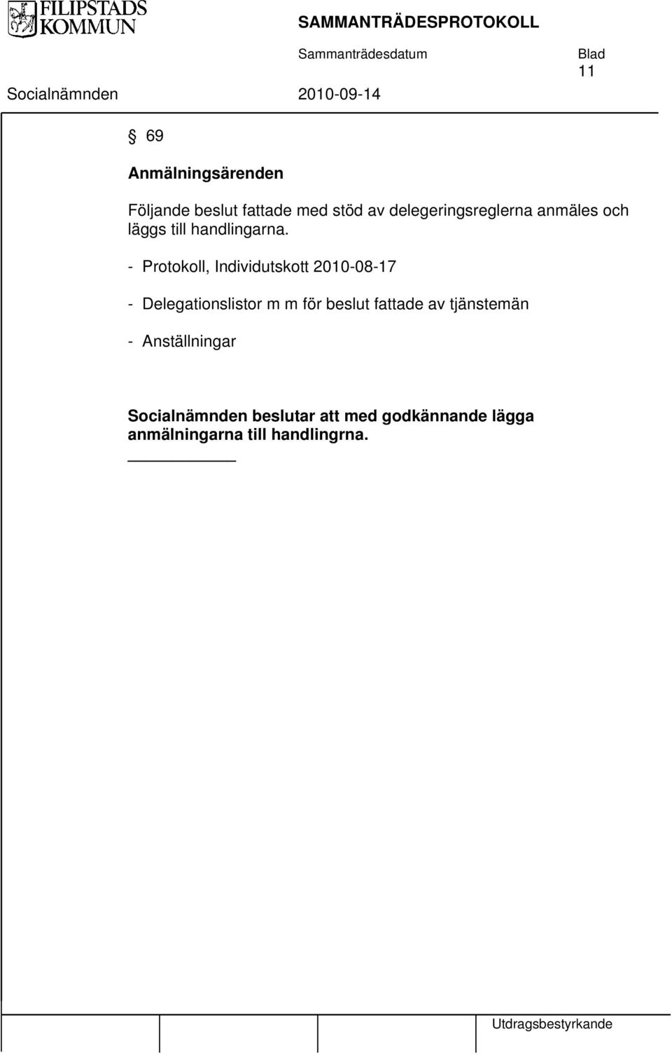- Protokoll, Individutskott 2010-08-17 - Delegationslistor m m för beslut fattade